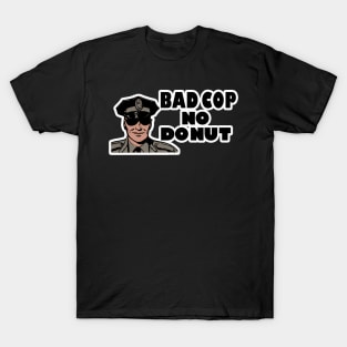 Bad Cop No Donut T-Shirt